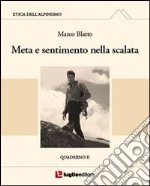 Etica dell'alpinismo. Vol. 2: Meta e sentimento nella scalata libro