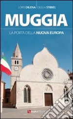 Muggia. La porta della nuova Europa