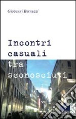 Incontri casuali tra sconosciuti libro