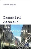 Incontri casuali tra sconosciuti libro