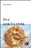 Per una bionda libro