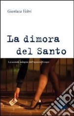 La dimora del santo. La seconda indagine dell'ispettore Crespo libro