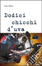 Dodici chicchi d'uva libro