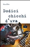 Dodici chicchi d'uva libro