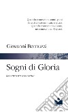 Sogni di Gloria. Romanzo tra sconosciuti libro di Bernuzzi Giovanni