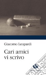 Cari amici vi scrivo libro