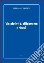 Vincolatività, affidamento e rimedi