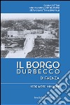 Il borgo Durbecco di Faenza. Storia per immagini libro