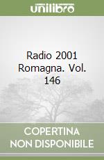 Radio 2001 Romagna. Vol. 146