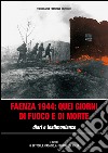 Faenza 1944. Quei giorni di fuoco e di morte. Diari e testimonianze libro