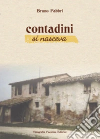 Contadini si nasceva