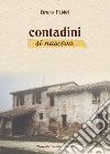 Contadini si nasceva libro di Fabbri Bruno