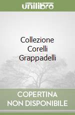 Collezione Corelli Grappadelli