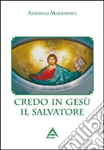 Credo in Gesù il salvatore