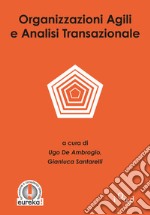 Organizzazioni agili e analisi transazionale libro