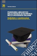 Panorama linguistico delle facoltà di economia nelle Università italiane. Statistiche e considerazioni (alla viglia della nuova riforma di cui al D.M. 270/04) libro