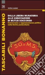 Dalla Libera Muratoria alle associazioni di mutuo soccorso. Democrazia e rappresentanza politica nella Sicilia postunitaria
