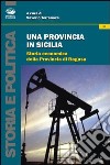 Una provincia in Sicilia. Storia economica della provincia di Ragusa libro