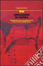 Organismi di pietra. Argomenti per la qualificazione del processo diagnostico