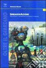 Immaginazioni. Riscritture e ibridazioni fra teatro e cinema libro