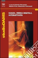 Danza, media digitali, interattività libro