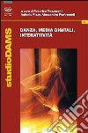 Danza, media digitali, interattività libro