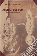 Archivi del Sud. Una saga siciliana libro