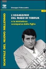 L'assassinio del mago di Tobruk e la misteriosa scomparsa della figlia libro