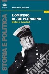 L'omicidio di Joe Petrosino. Misteri e rivelazioni libro di Corradini Anna M.