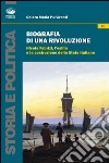 Biografia di una rivoluzione. Nicola Fabrizi, l'esilio e la costruzione dello Stato italiano libro