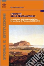 I prefetti della Destra storica. Le politiche dell'ordine pubblico in provincia di Palermo (1862-1874)