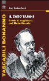 Il caso Tajani. Storie di magistrati nell'Italia liberale libro di Faraci Elena Gaetana