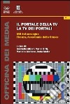 Il portale della TV, la TV dei portali. Atti del Convegno (Firenze, 8 marzo 2013) libro