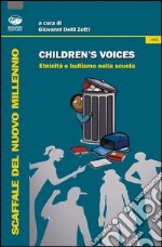 Children's voices. Etnicità e bullismo nella scuola