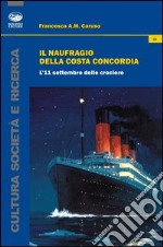 Il naufragio della Costa Concordia. L'11 settembre delle crociere libro