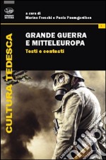 Grande guerra e Mitteleuropa. Vol. 1: Testi e contesti libro