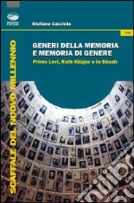 Generi della memoria e memoria di genere. Primo Levi, Ruth Klüger e la Shoah libro