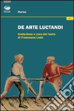 Florius. De arte luctandi libro