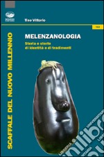 Melenzanologia. Storia e storie di identità e di tradimenti libro