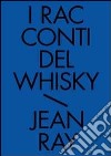 I racconti del whisky. Racconti neri e fantastici. Vol. 2 libro