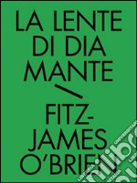 La lente di diamante. Tutti i racconti fantastici. Vol. 2 libro