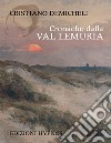 Cronache dalla Val Lemuria libro di Demicheli Cristiano