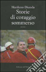 Storie di coraggio sommerso libro