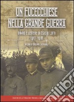 Un fucecchiese nella grande guerra. Diario e lettere di Egisto Lotti 1917-1918