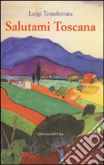 Salutami Toscana libro