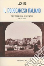 Il Dodecaneso italiano. Breve storia di una colonizzazione ben tollerata