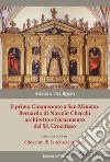 Il primo Cinquecento a San Miniato:Bernardo di Niccolò Checchi architetto e l'ornamento del Santissimo Crocifisso con una nota su Giovanni di Lorenzo Larciani. Ediz. illustrata libro