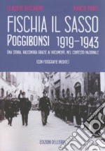 Fischia il sasso, Poggibonsi 1919-1943 libro