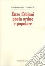 Enzo Fabiani poeta arduo e popolare libro