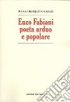 Enzo Fabiani poeta arduo e popolare libro